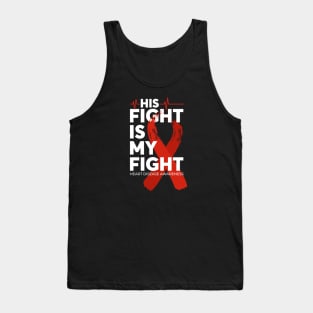 His Fight Is My Fight Heart Disease Awareness Tank Top